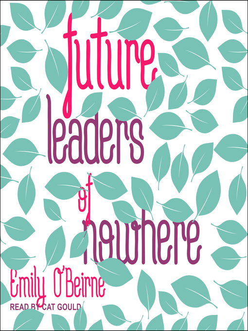 Title details for Future Leaders of Nowhere by Emily O'Beirne - Available